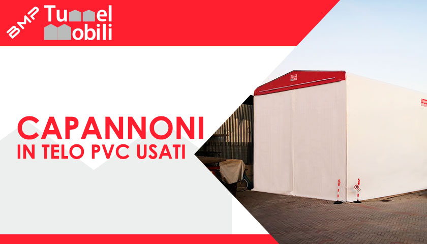 Capannoni In Telo Pvc Usati Convengono Tunnel Mobili